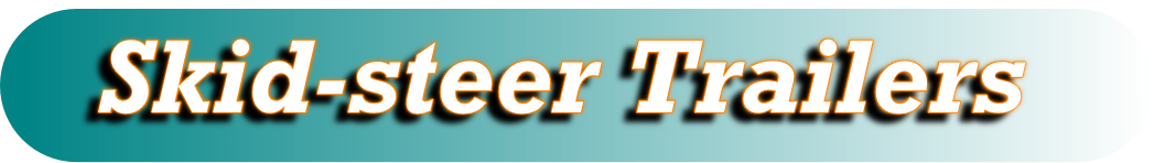 Skid-steer Trailers 